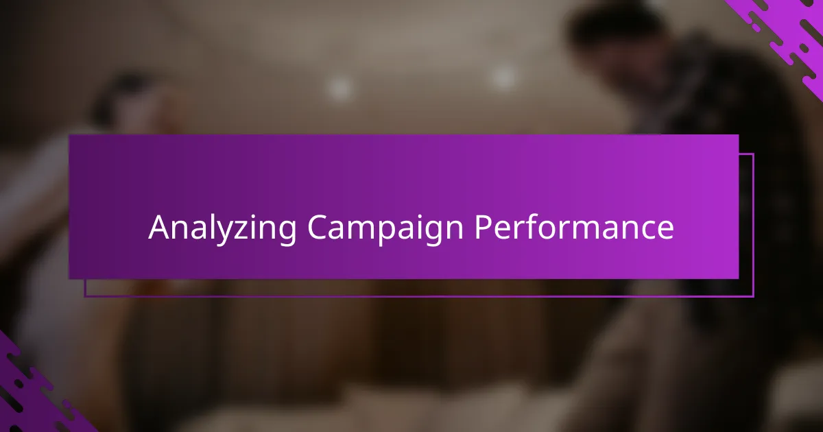 Analyzing Campaign Performance