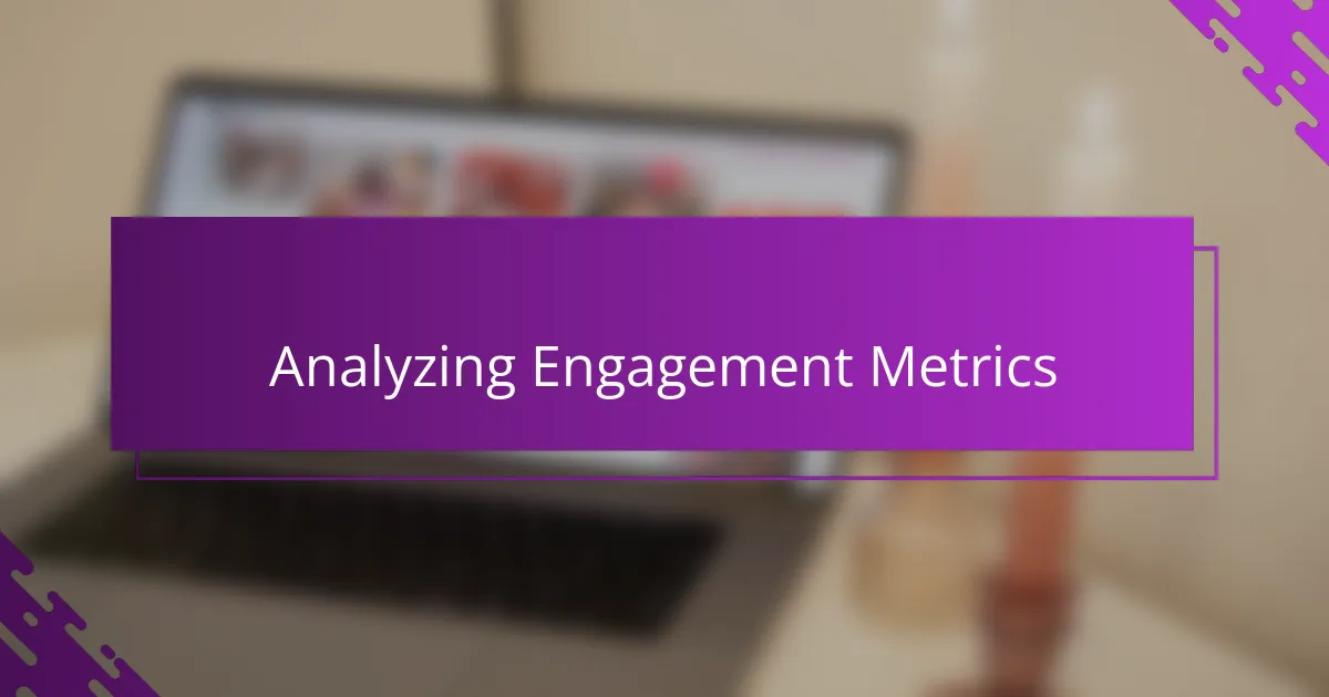Analyzing Engagement Metrics