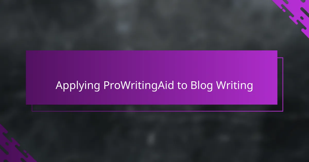 Applying ProWritingAid to Blog Writing