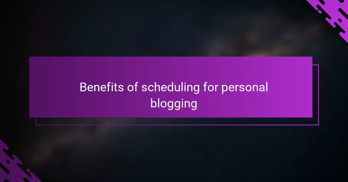Benefits of scheduling for personal blogging
