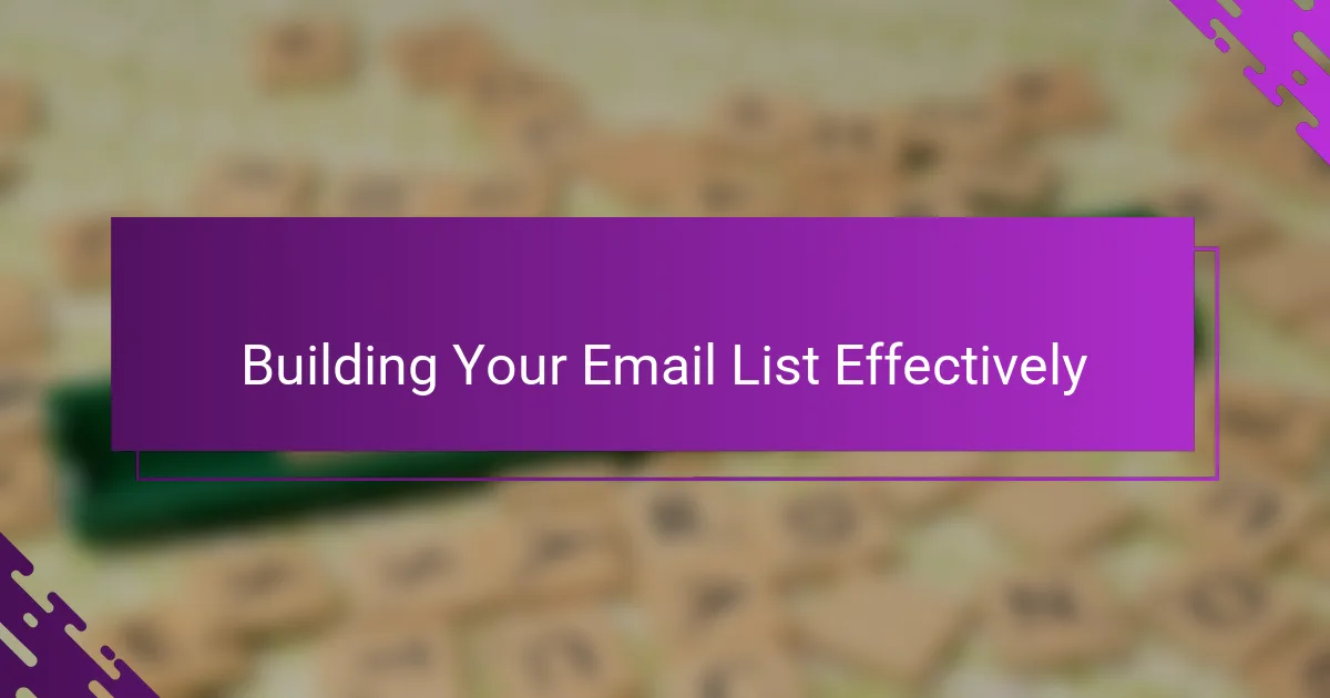 Building Your Email List Effectively
