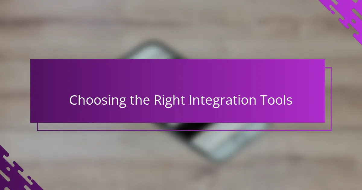 Choosing the Right Integration Tools