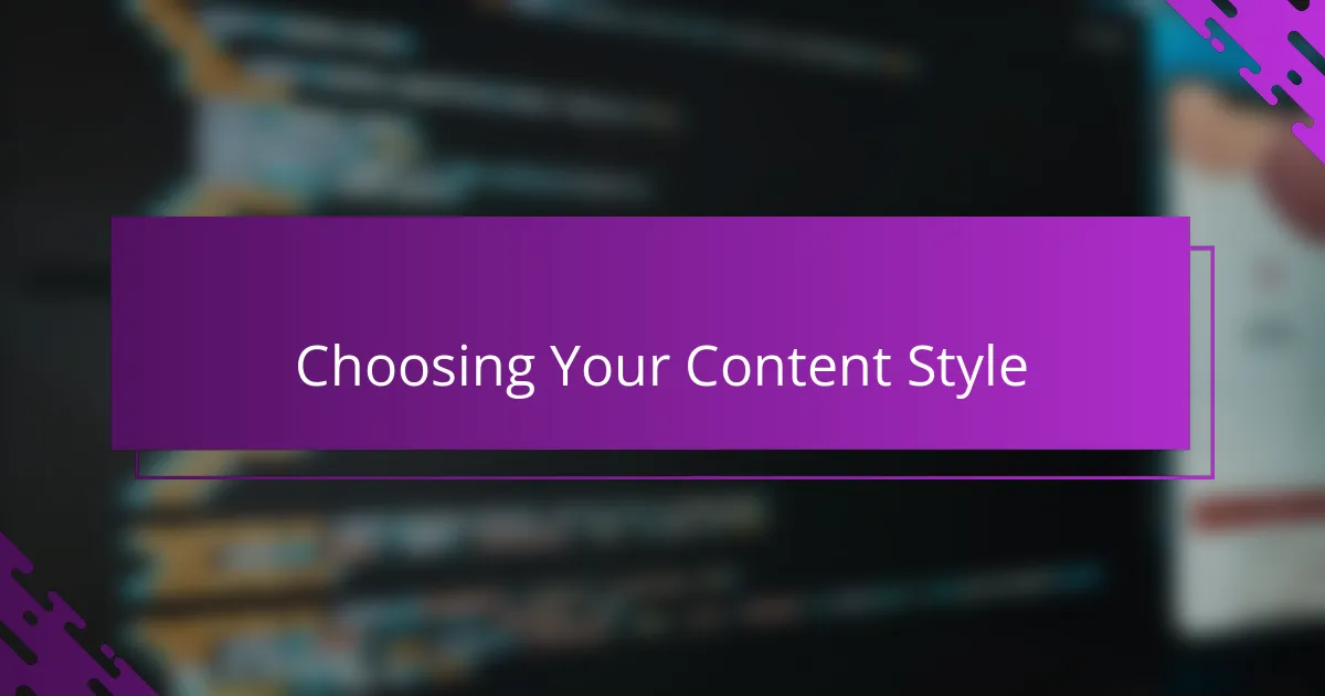Choosing Your Content Style