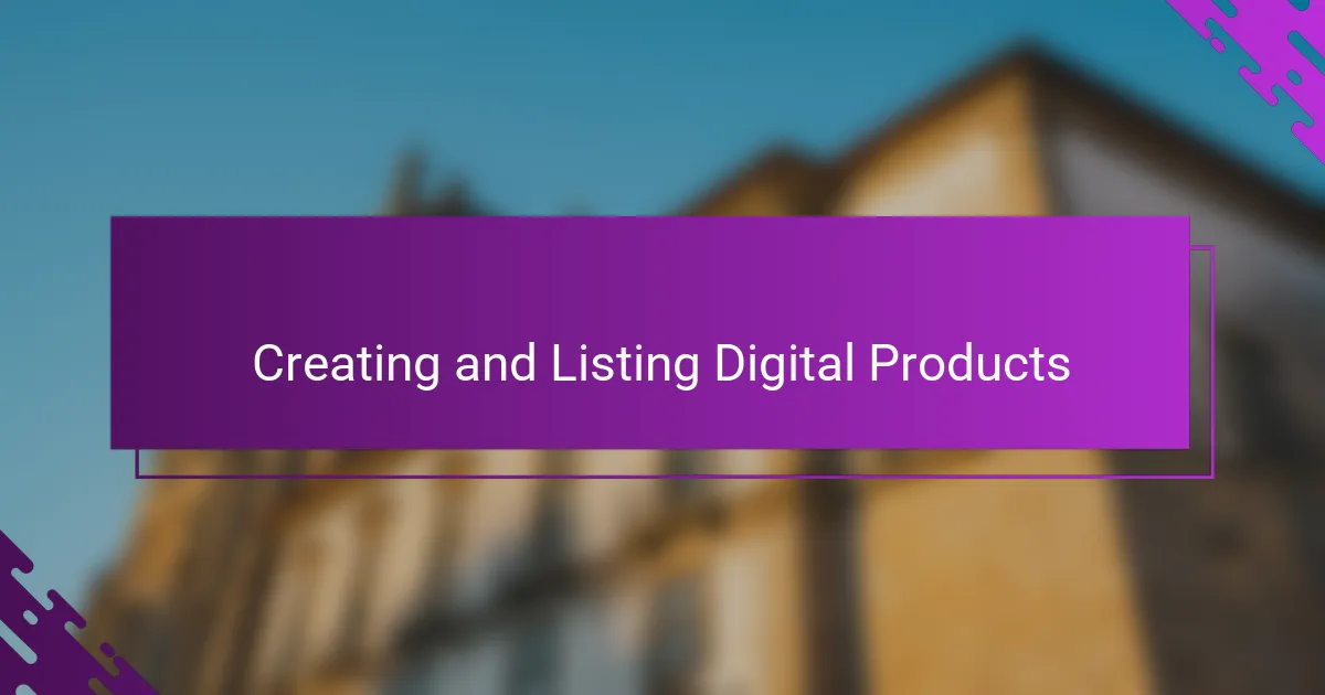 Creating and Listing Digital Products