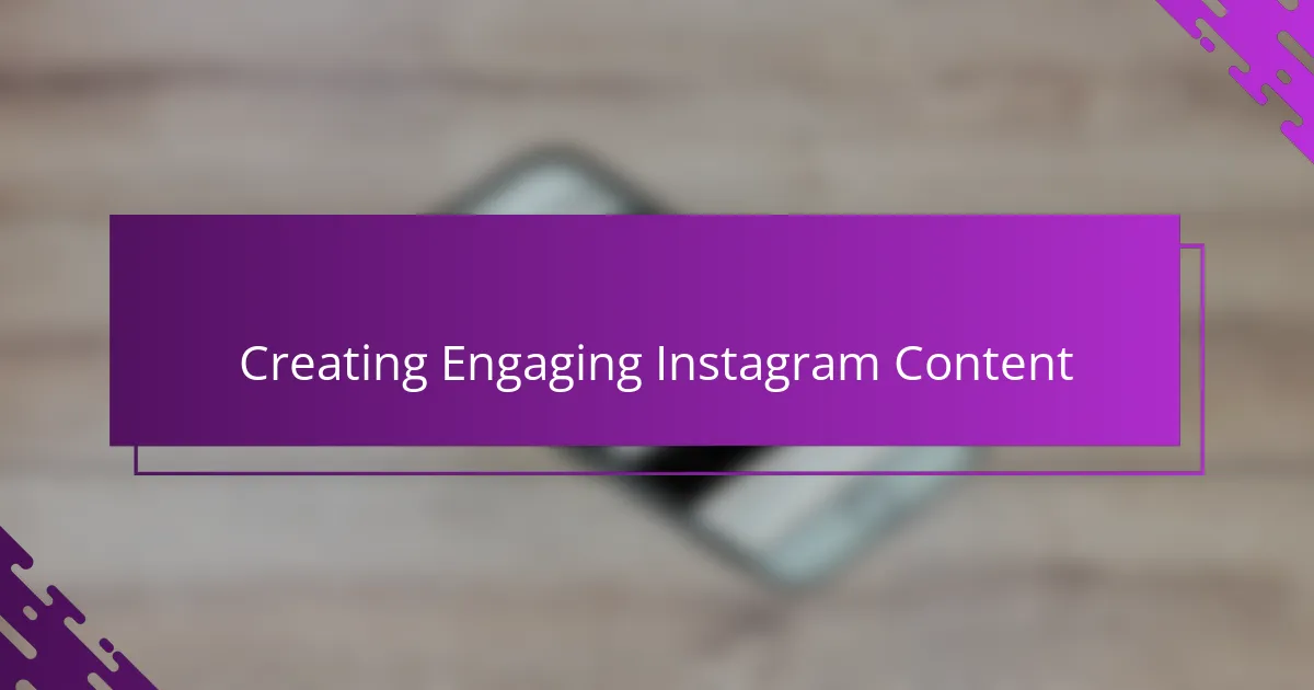 Creating Engaging Instagram Content
