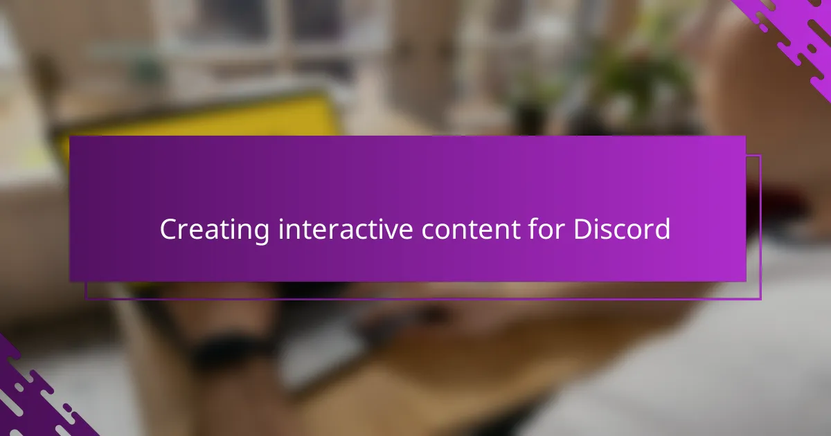 Creating interactive content for Discord