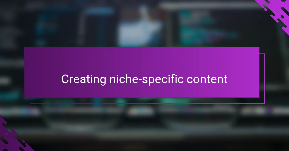 Creating niche-specific content