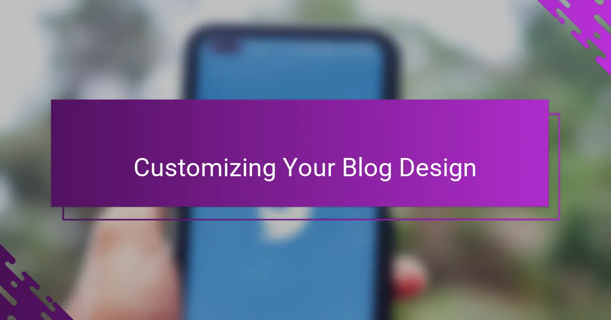 Customizing Your Blog Design