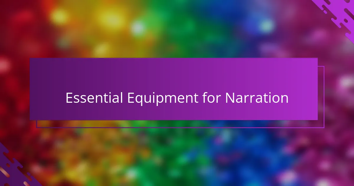 Essential Equipment for Narration