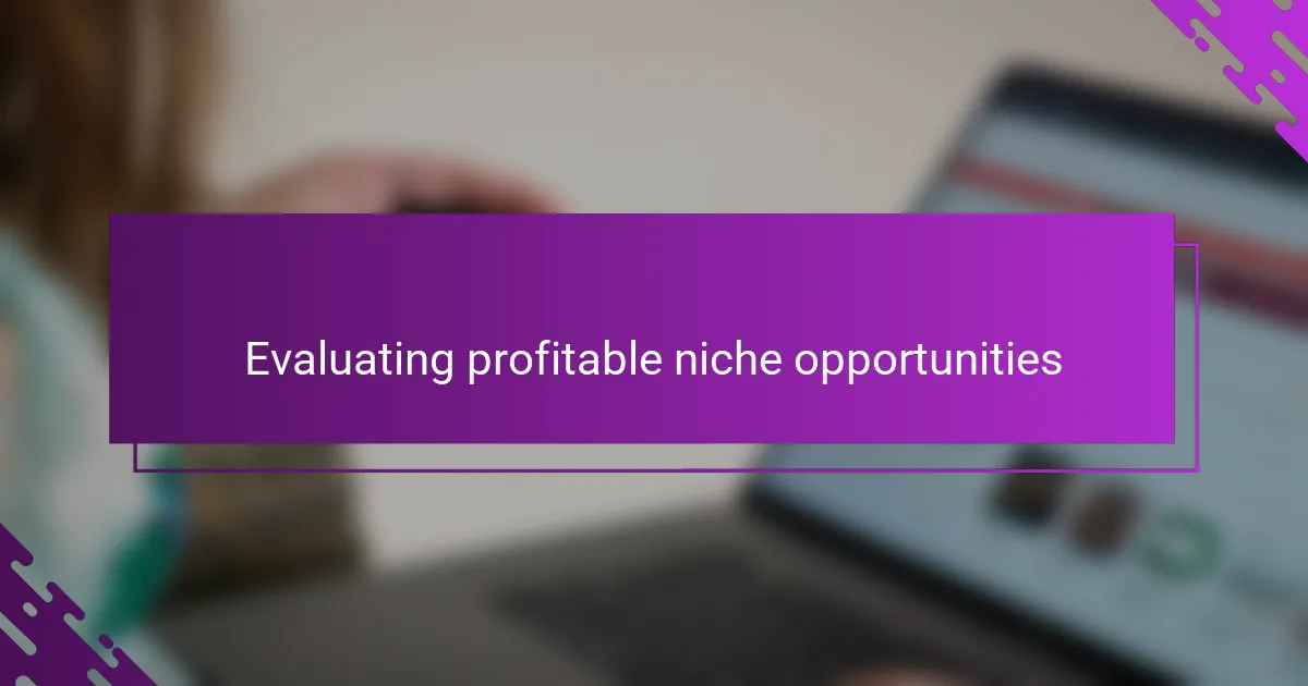 Evaluating profitable niche opportunities