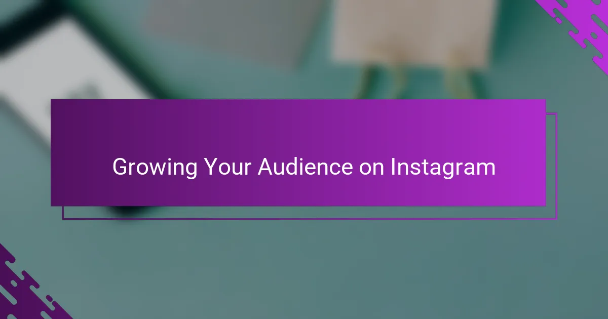 Growing Your Audience on Instagram