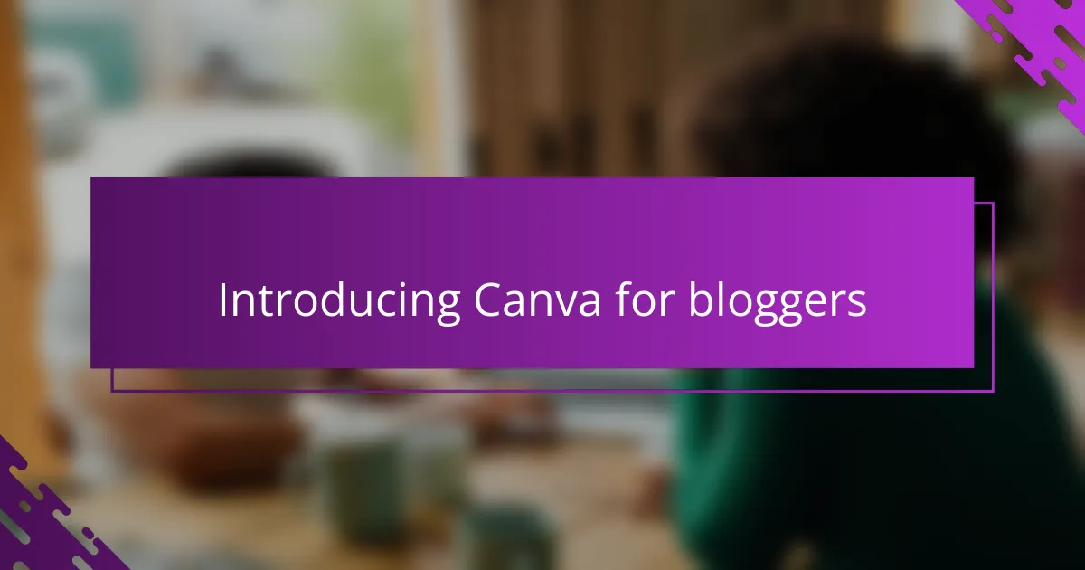 Introducing Canva for bloggers