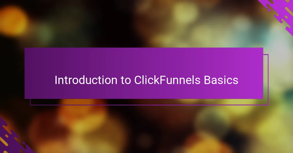 Introduction to ClickFunnels Basics