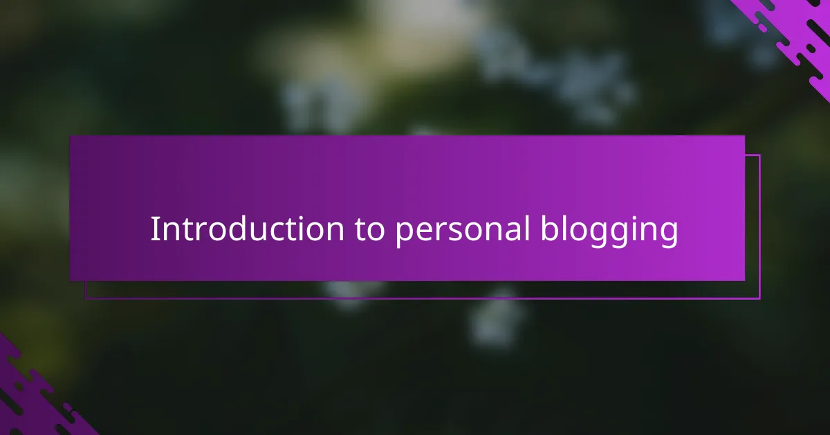 Introduction to personal blogging