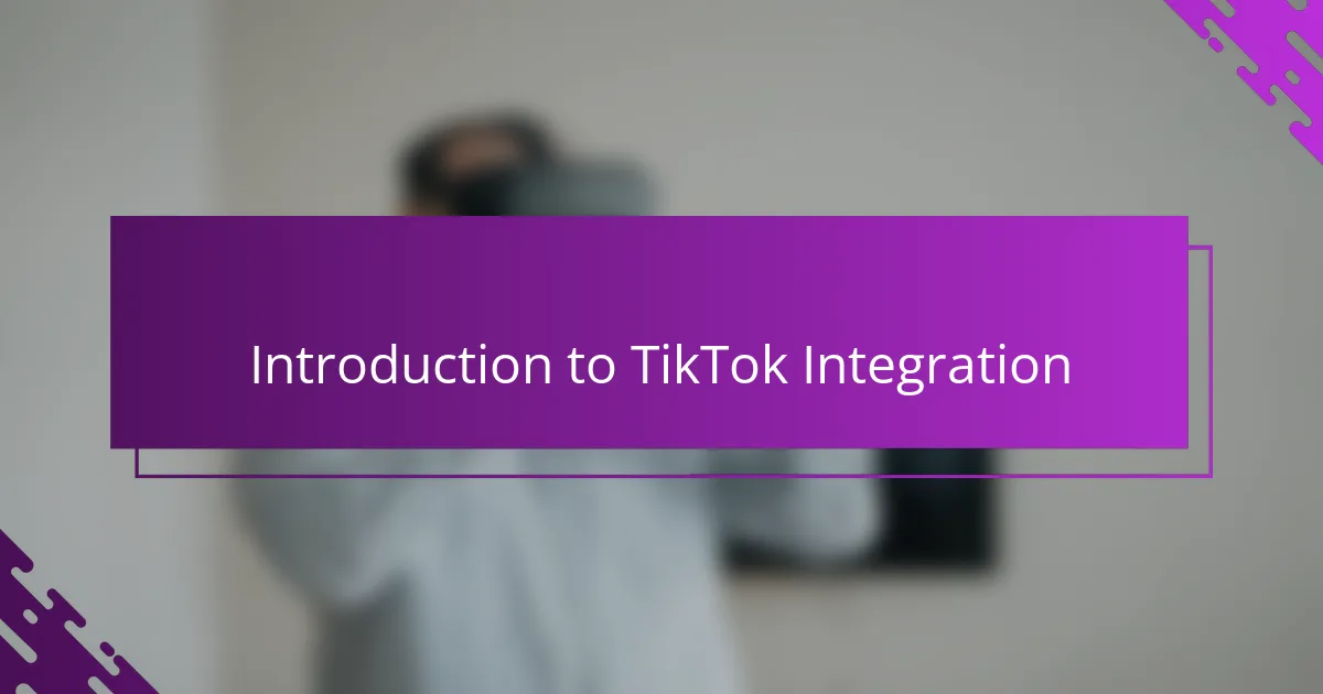 Introduction to TikTok Integration
