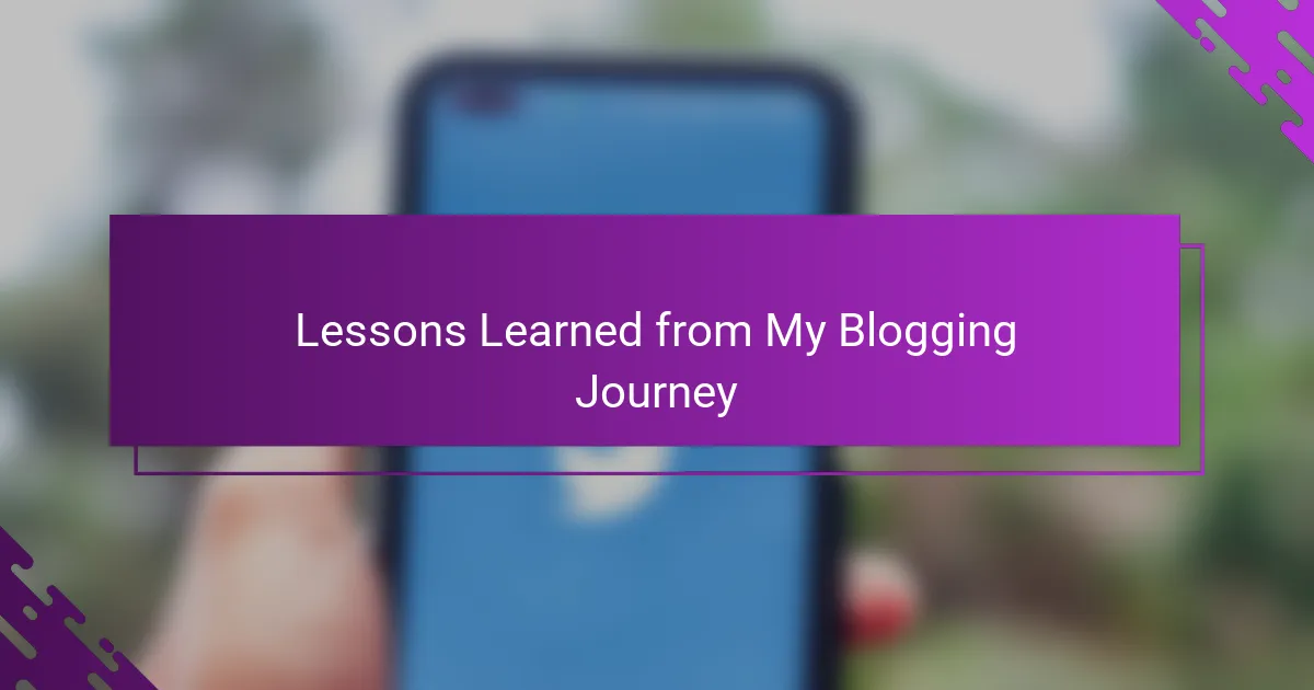 Lessons Learned from My Blogging Journey