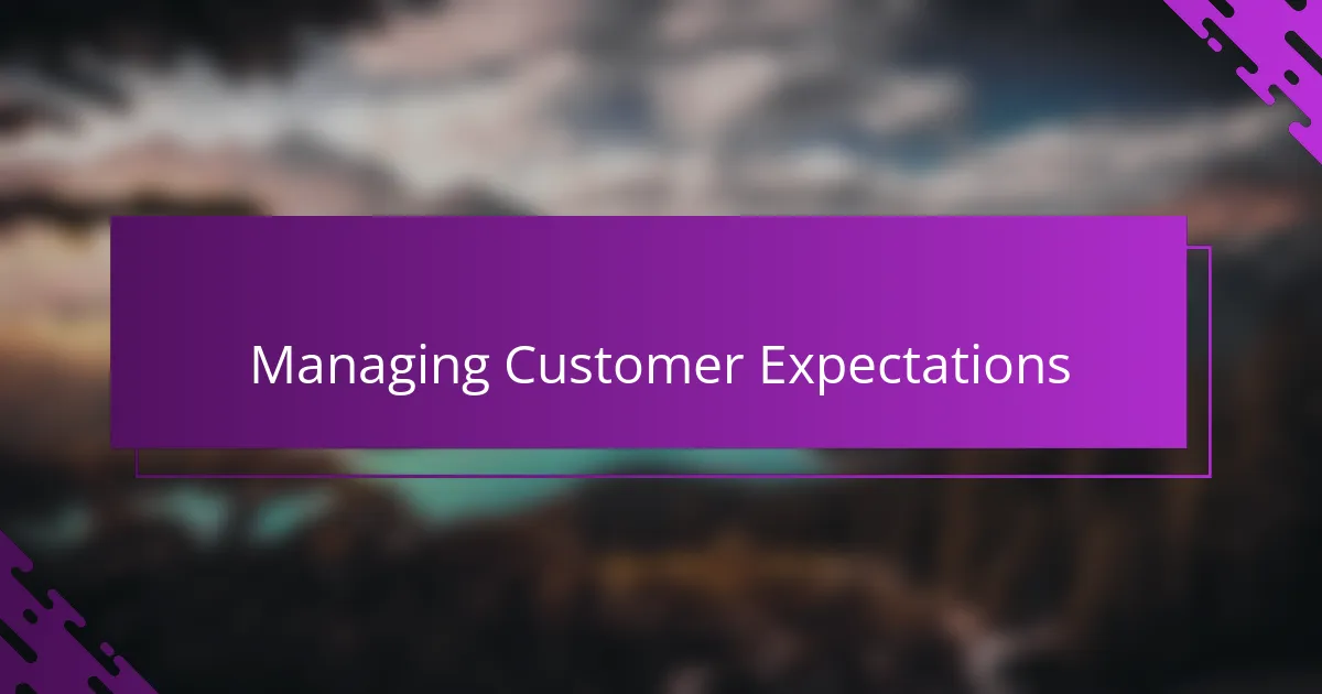 Managing Customer Expectations