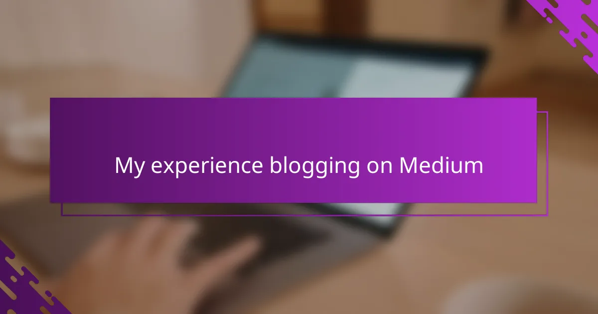 My experience blogging on Medium