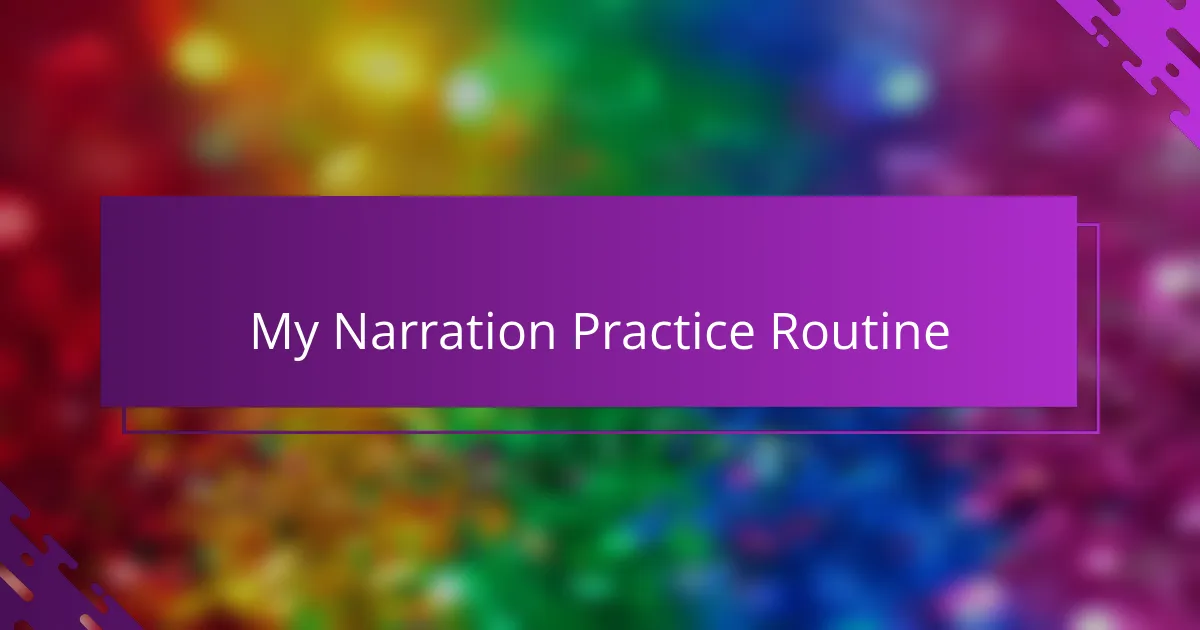 My Narration Practice Routine