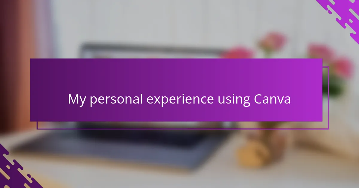 My personal experience using Canva