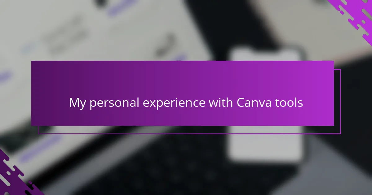 My personal experience with Canva tools