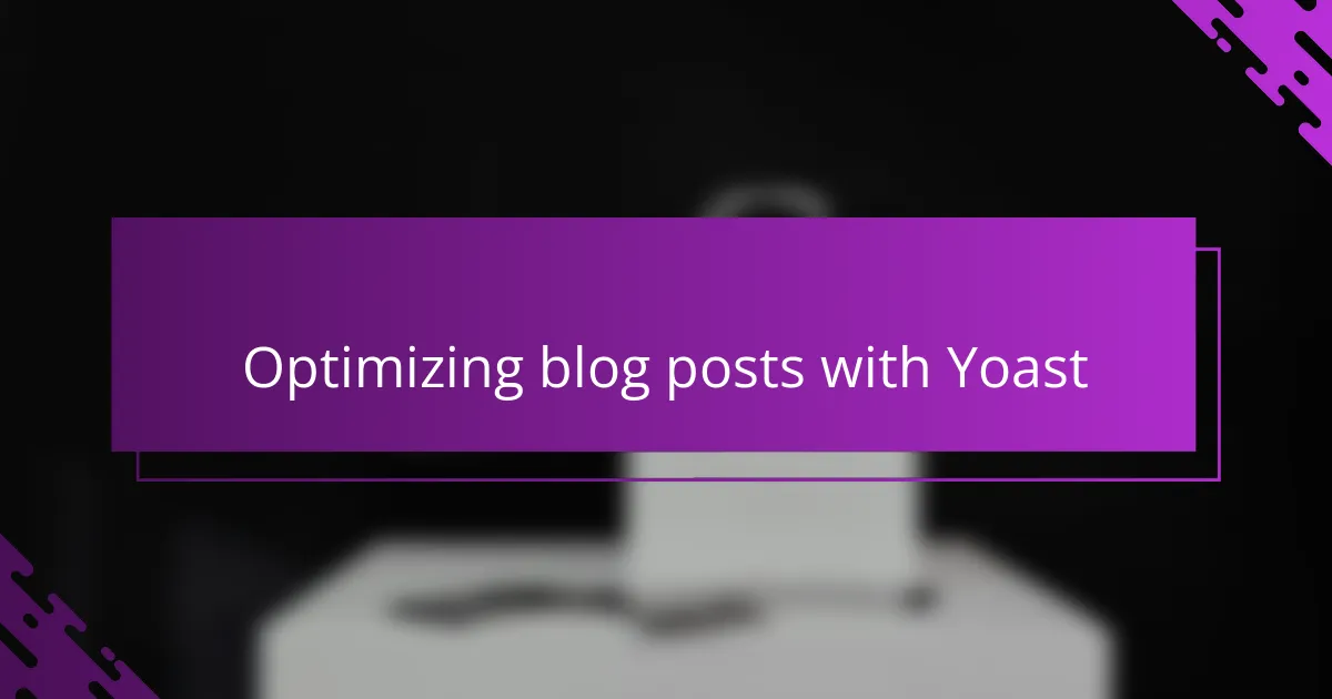 Optimizing blog posts with Yoast