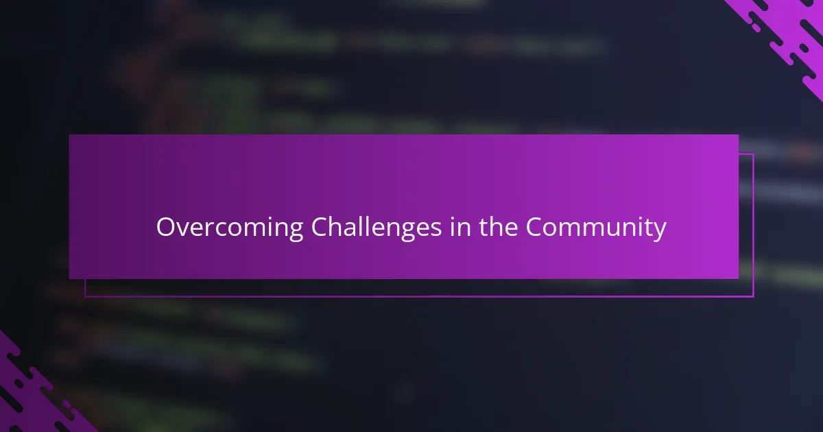 Overcoming Challenges in the Community