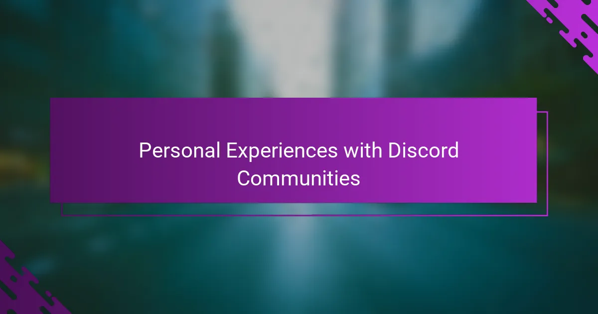 Personal Experiences with Discord Communities