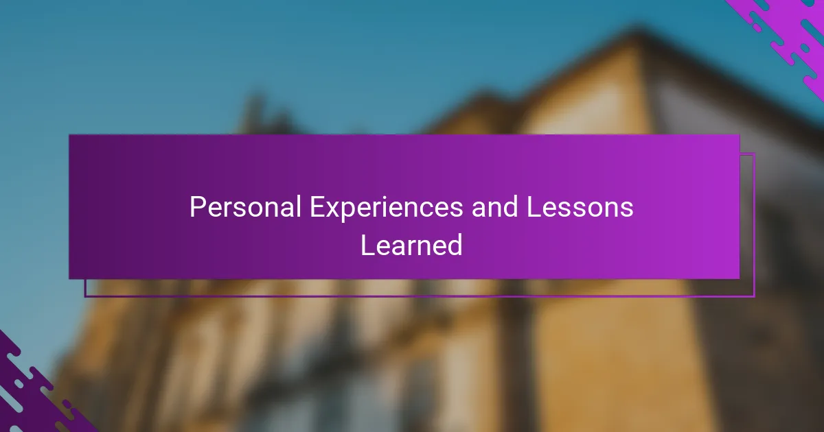 Personal Experiences and Lessons Learned