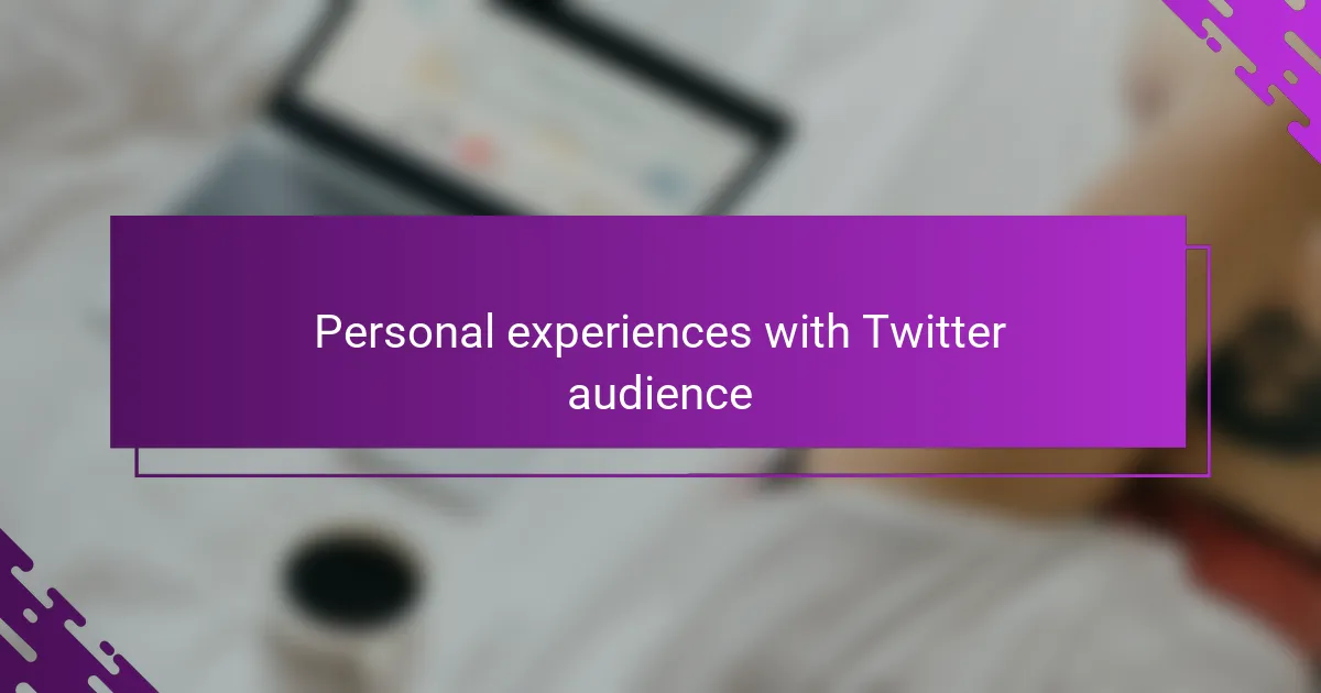 Personal experiences with Twitter audience