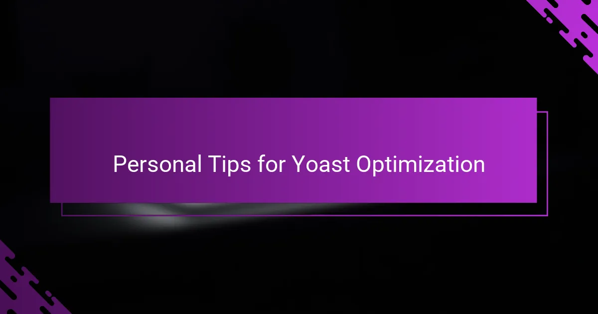 Personal Tips for Yoast Optimization