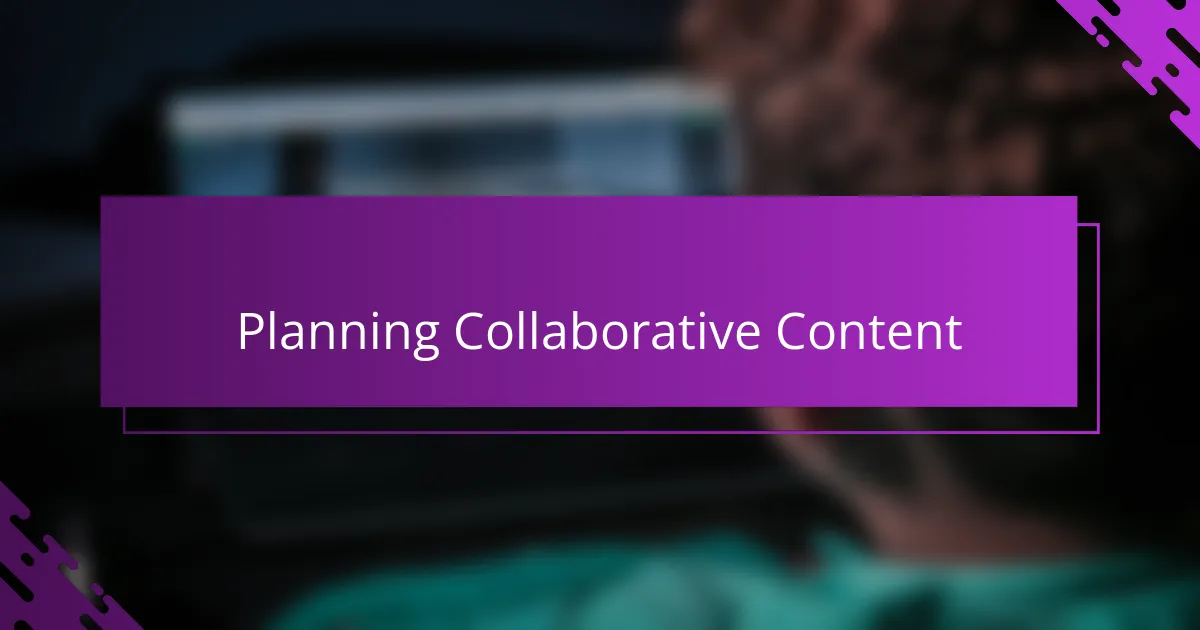 Planning Collaborative Content