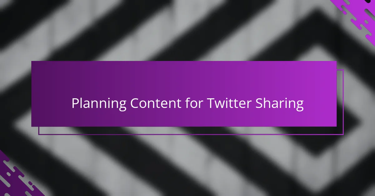 Planning Content for Twitter Sharing