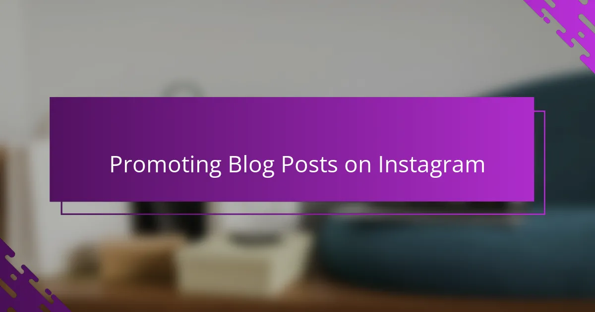 Promoting Blog Posts on Instagram