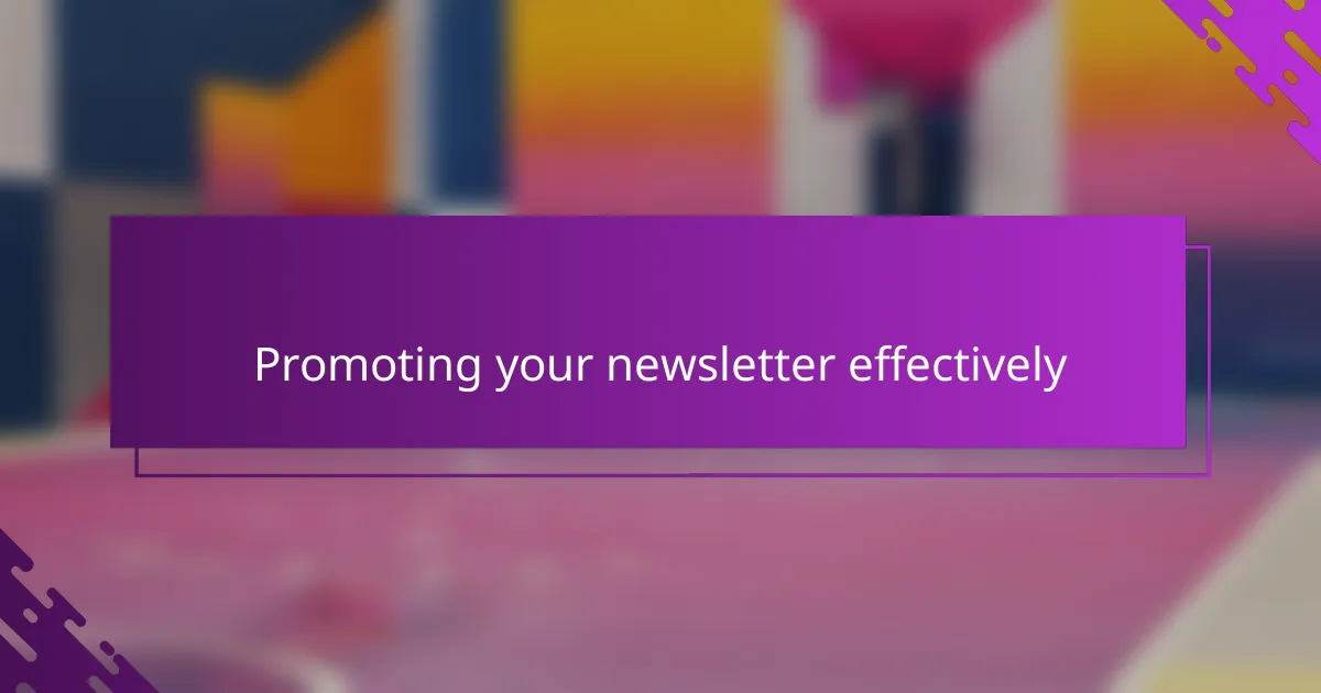 Promoting your newsletter effectively