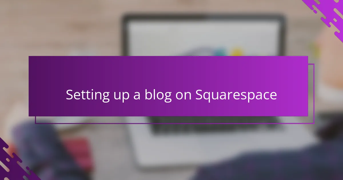 Setting up a blog on Squarespace