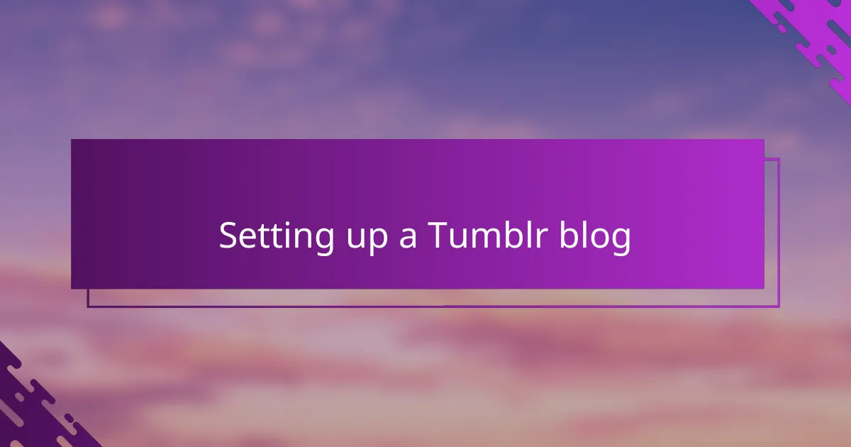 Setting up a Tumblr blog