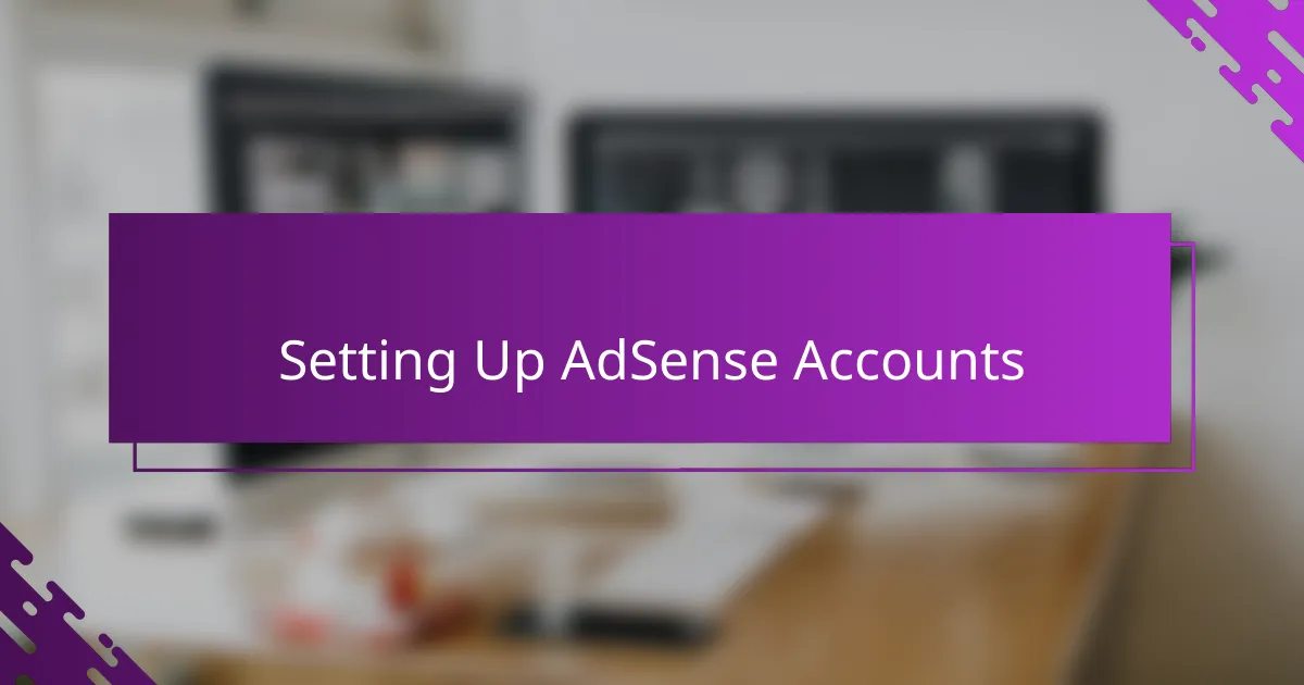 Setting Up AdSense Accounts