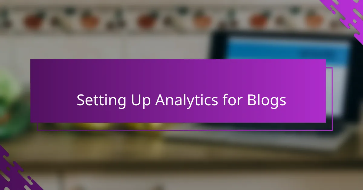 Setting Up Analytics for Blogs