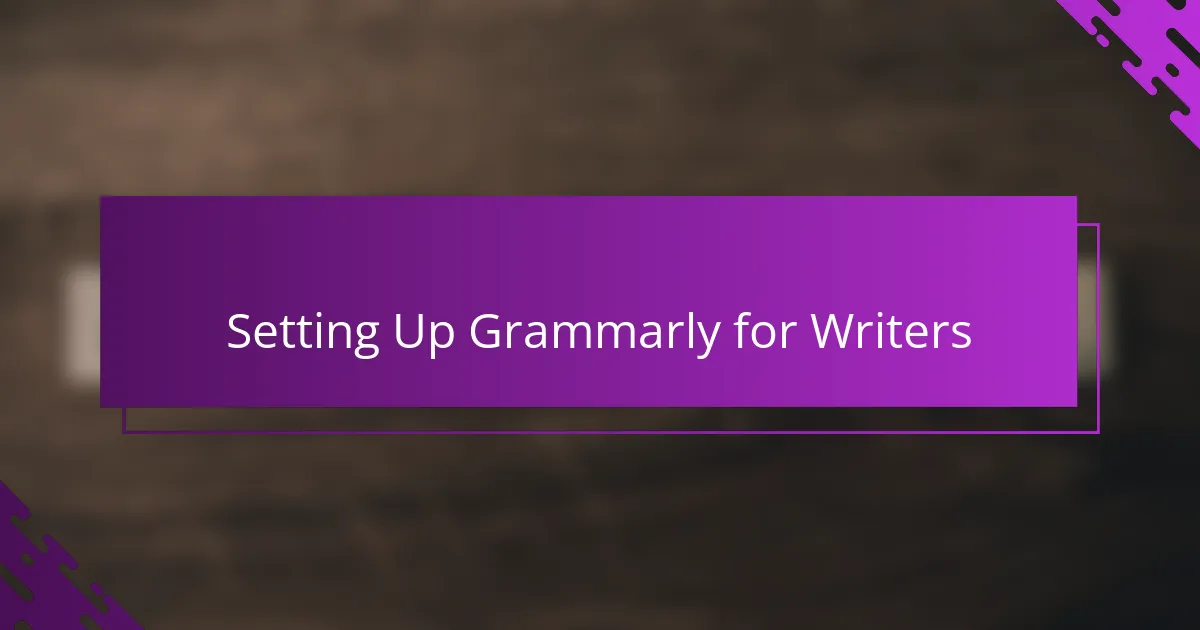 Setting Up Grammarly for Writers