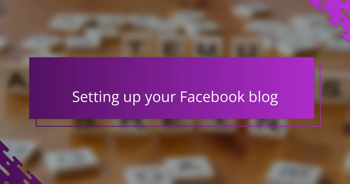 Setting up your Facebook blog
