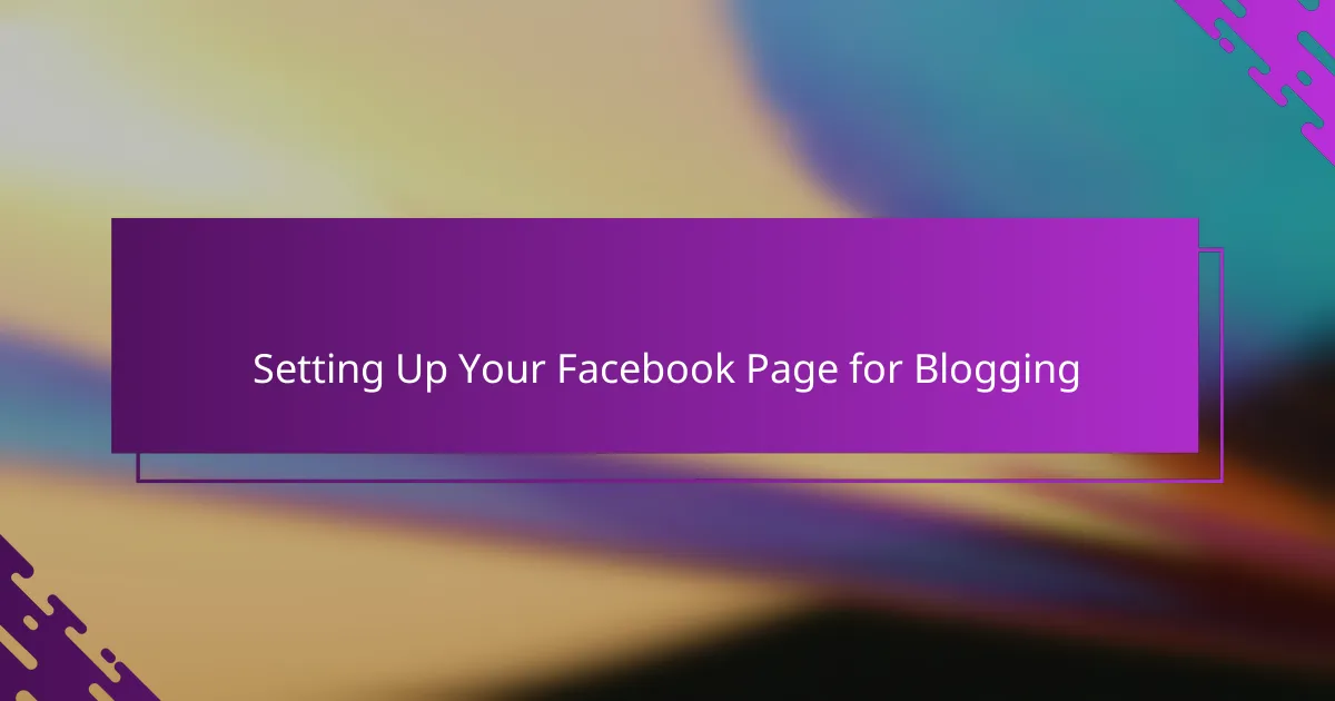 Setting Up Your Facebook Page for Blogging