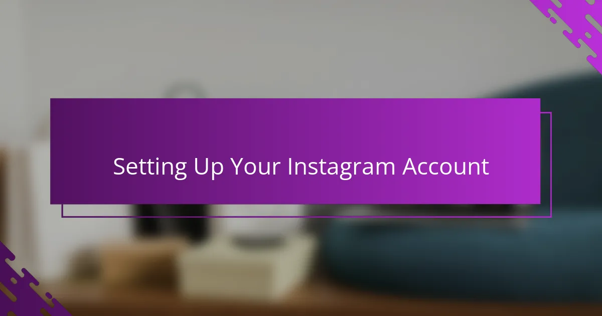 Setting Up Your Instagram Account