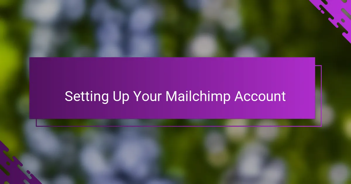 Setting Up Your Mailchimp Account