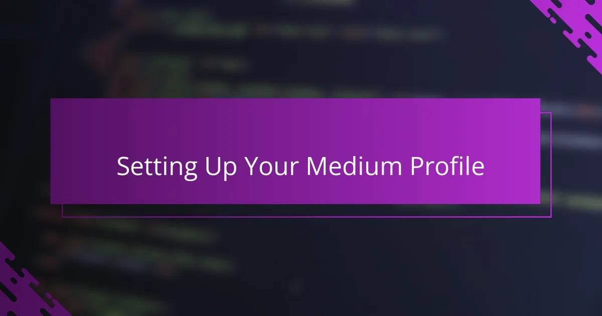 Setting Up Your Medium Profile