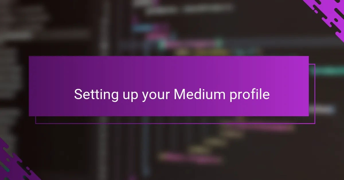 Setting up your Medium profile
