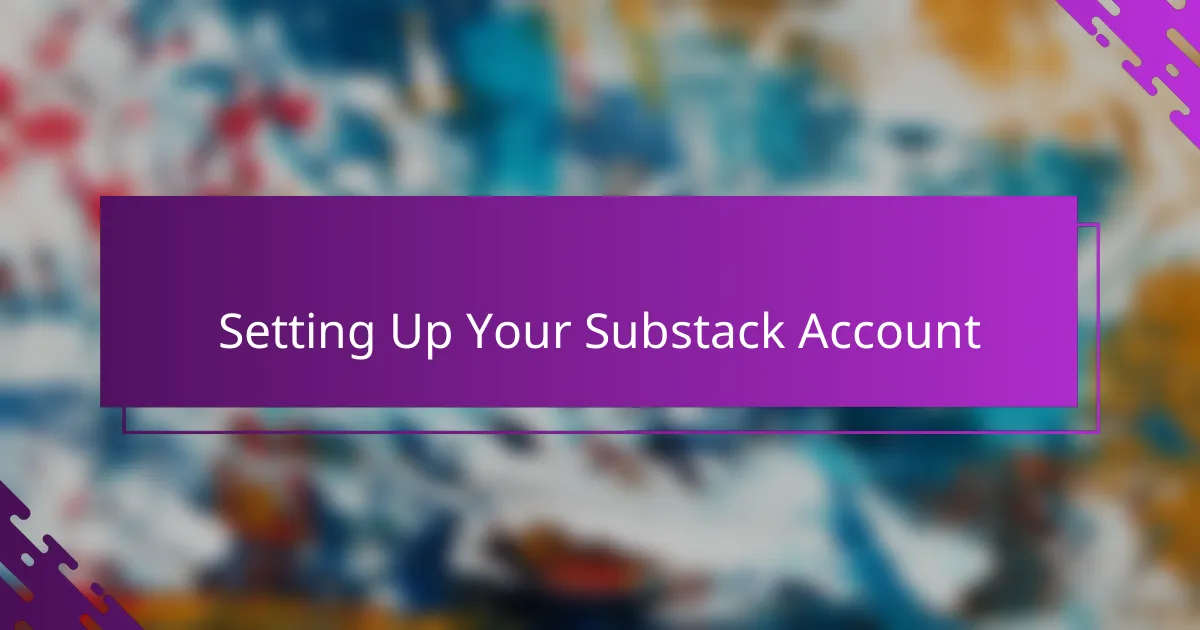Setting Up Your Substack Account