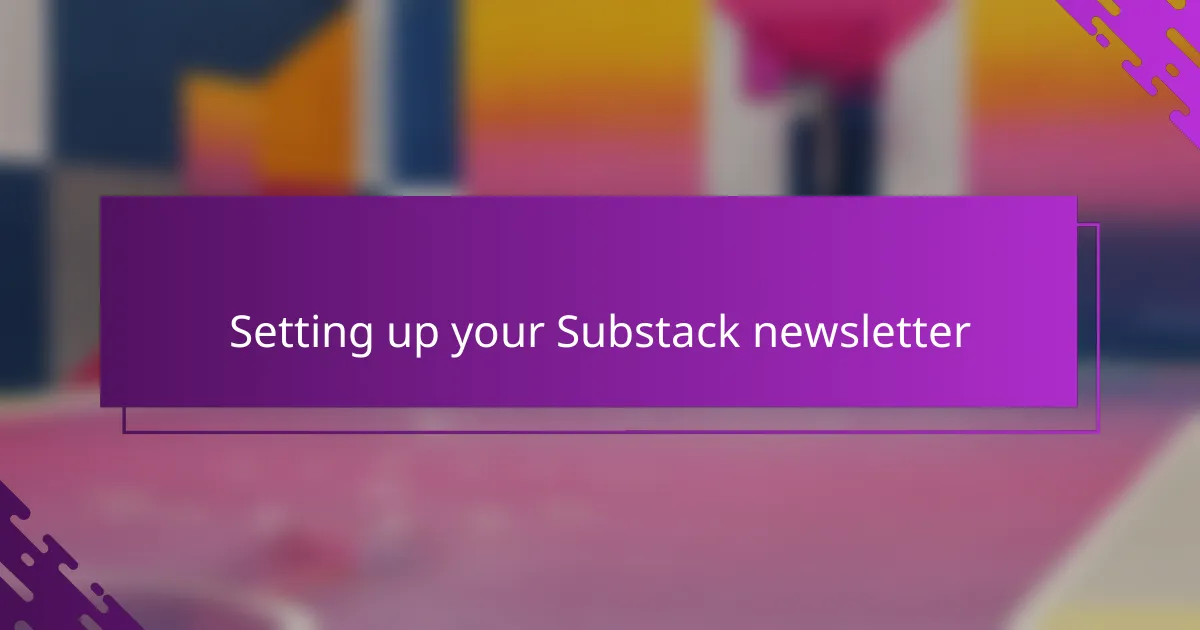 Setting up your Substack newsletter