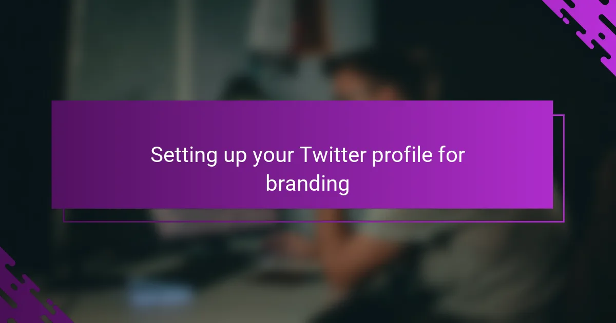 Setting up your Twitter profile for branding