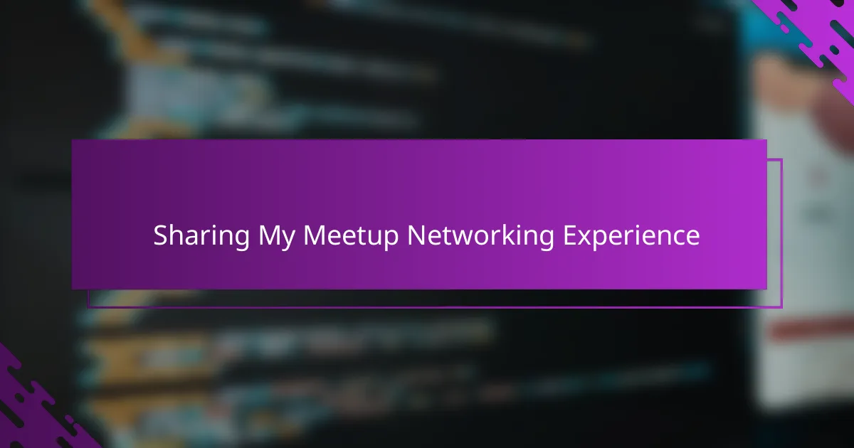 Sharing My Meetup Networking Experience